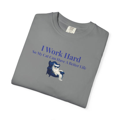 Funny Cat Lover T-Shirt, I Work Hard So My Cat Can Have A Better Life, Gift for Cat Owners, Pet Lover Shirt, Humorous Tee