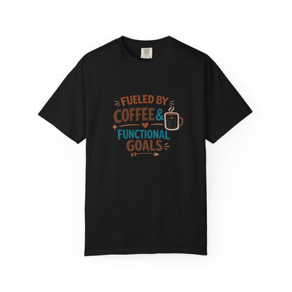 Fueled by Coffee & Functional Goals Occupational Therapist T-Shirt