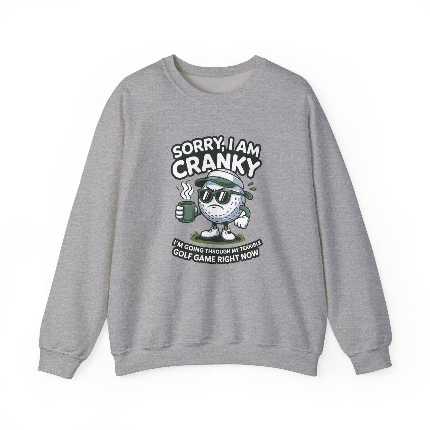 Sorry I Am Cranky Golf Ball Character Sweatshirt | Funny Golfwear