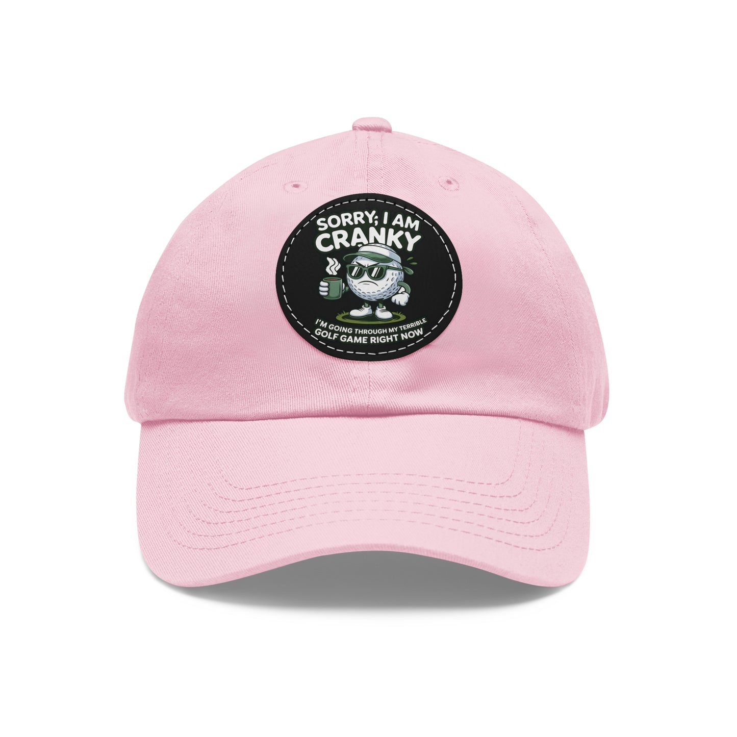 Sorry I Am Cranky golf cartoon Dad Hat | Leather Patch