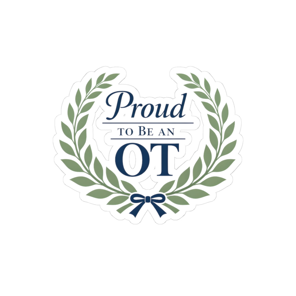 Proud to Be an OT Sticker | Occupational Therapist Laurel Wreath