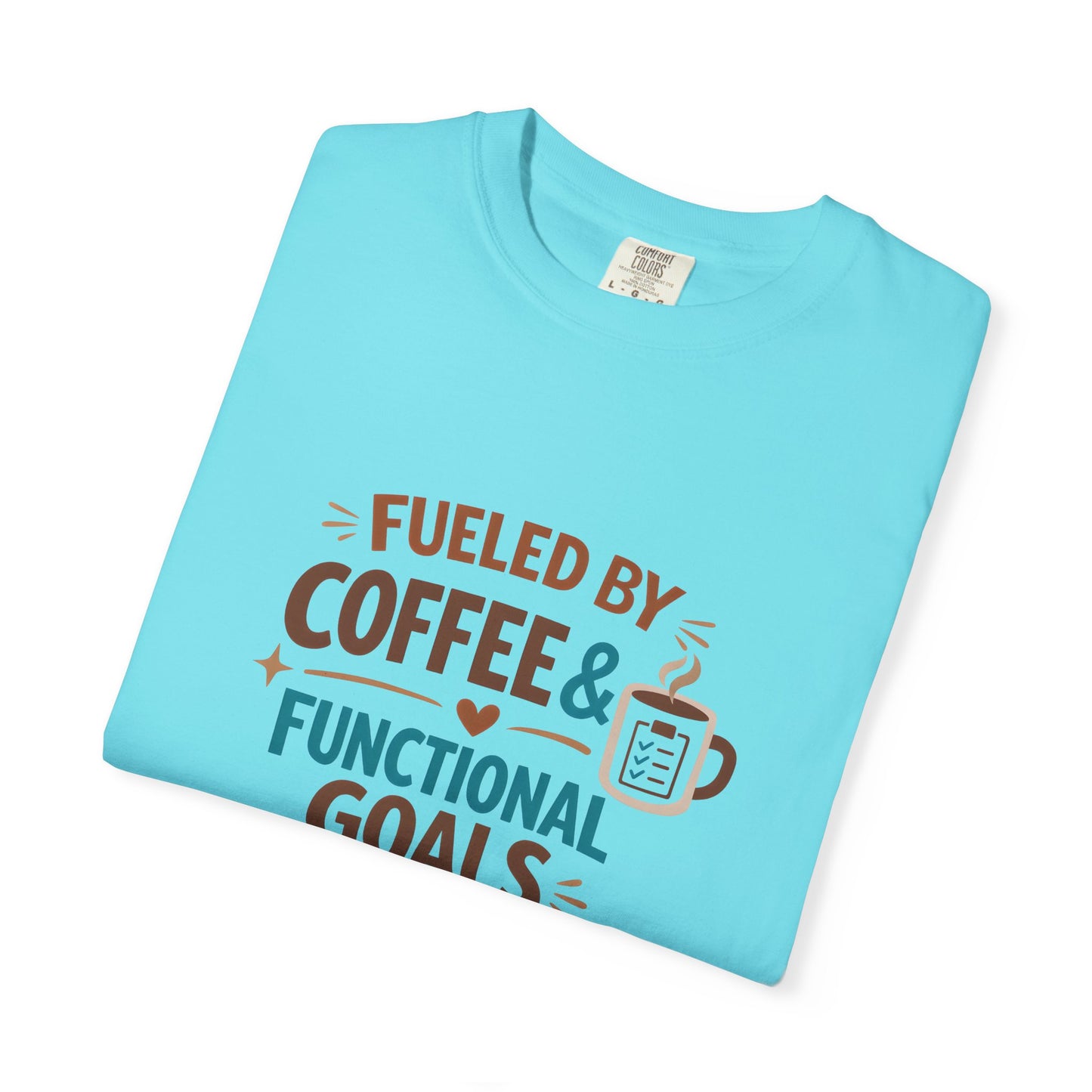Fueled by Coffee & Functional Goals Occupational Therapist T-Shirt