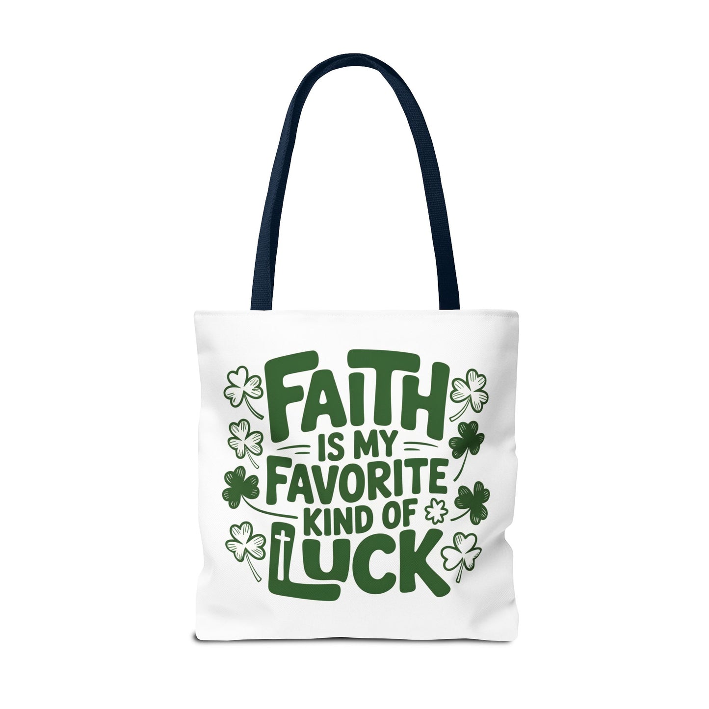 Faith Is My Favorite Kind Of Luck Tote | St. Patrick Shamrock Tote