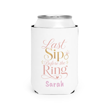 Last Sip Before the Ring Can Cooler Sleeve | Bachelorette Trip