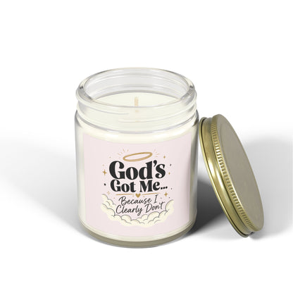 God's Got Me Because I Clearly Don't Candle | Coconut Apricot Wax 4oz 9oz