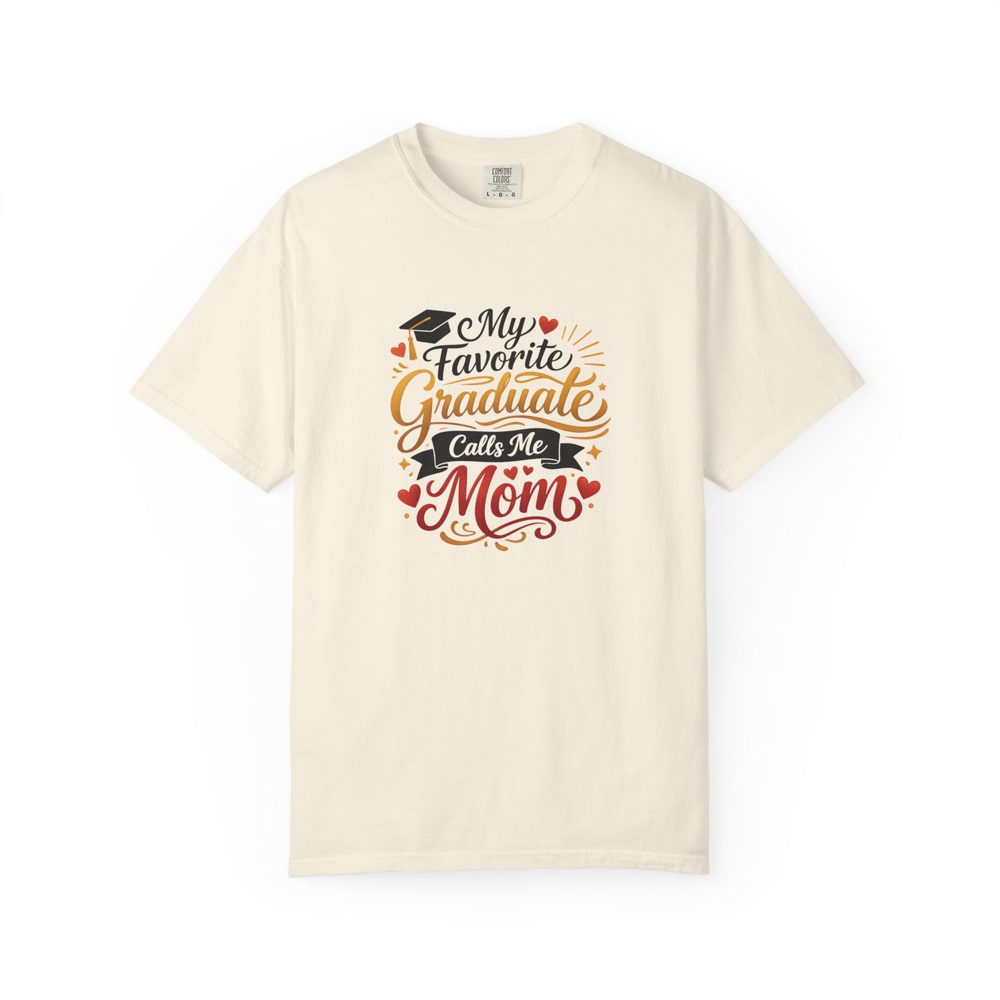 My Favorite Graduate Calls Me Mom T-Shirt | Graduation Mom Tee