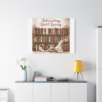 Cozy Wall Art, Introverting Until Spring Quote, Home Decor, Book Lover Gift, Spring Decor, Library Aesthetic