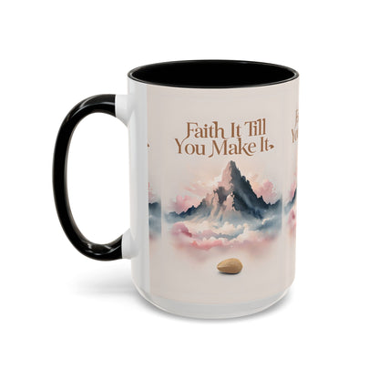 Faith It Till You Make It Coffee Mug, Motivational Drinkware, Inspirational Gift, Morning Coffee Cup, Self-Help Mug