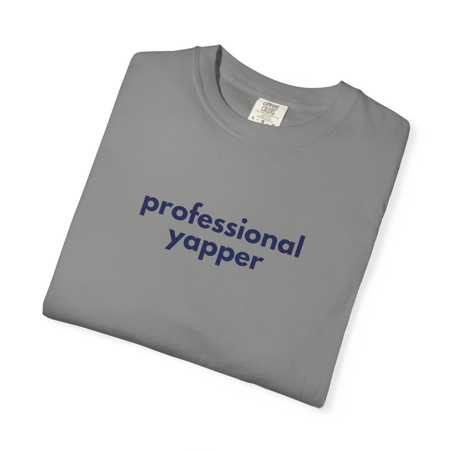 Professional Yapper T-shirt | Funny Talker Saying