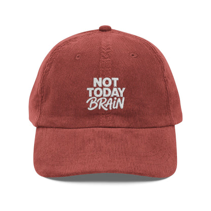Not Today Brain Embroidered Corduroy Cap | Funny Phrase Dad Hat