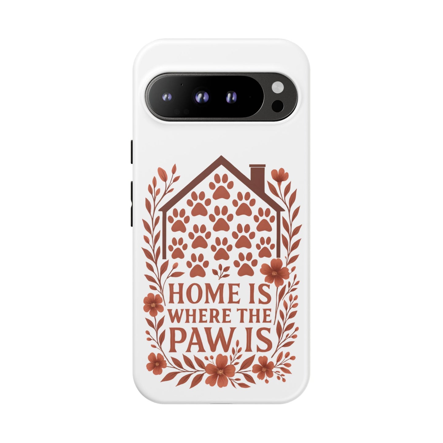 Cute Pet Phone Case, Home is Where the Paw Is, Animal Lover Gift, Phone Cover for Dog or Cat Owners