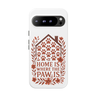 Cute Pet Phone Case, Home is Where the Paw Is, Animal Lover Gift, Phone Cover for Dog or Cat Owners