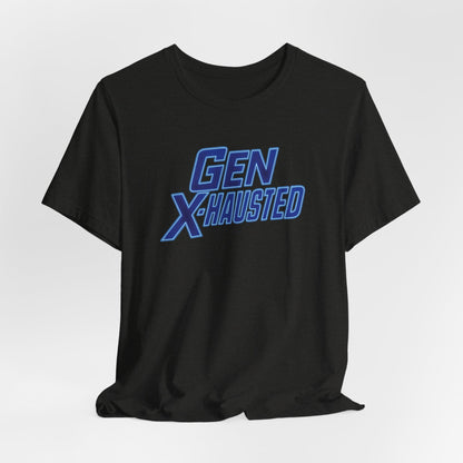 Gen X-Hausted Unisex Tee - Retro Humor Tee, Gift for Gen X, Casual Wear, Trendy Graphic Shirt, Unique Meme Apparel