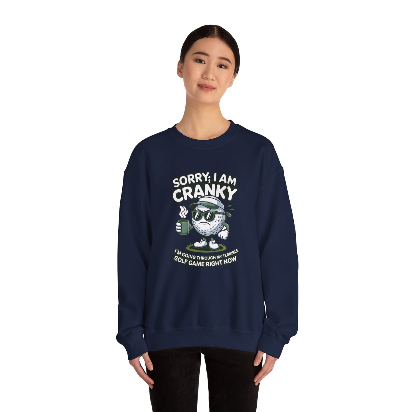 Sorry I Am Cranky Golf Ball Character Sweatshirt | Funny Golfwear