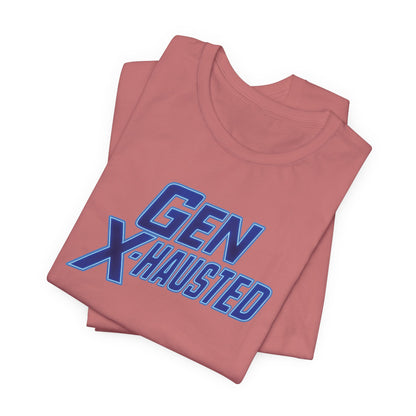 Gen X-Hausted Unisex Tee - Retro Humor Tee, Gift for Gen X, Casual Wear, Trendy Graphic Shirt, Unique Meme Apparel