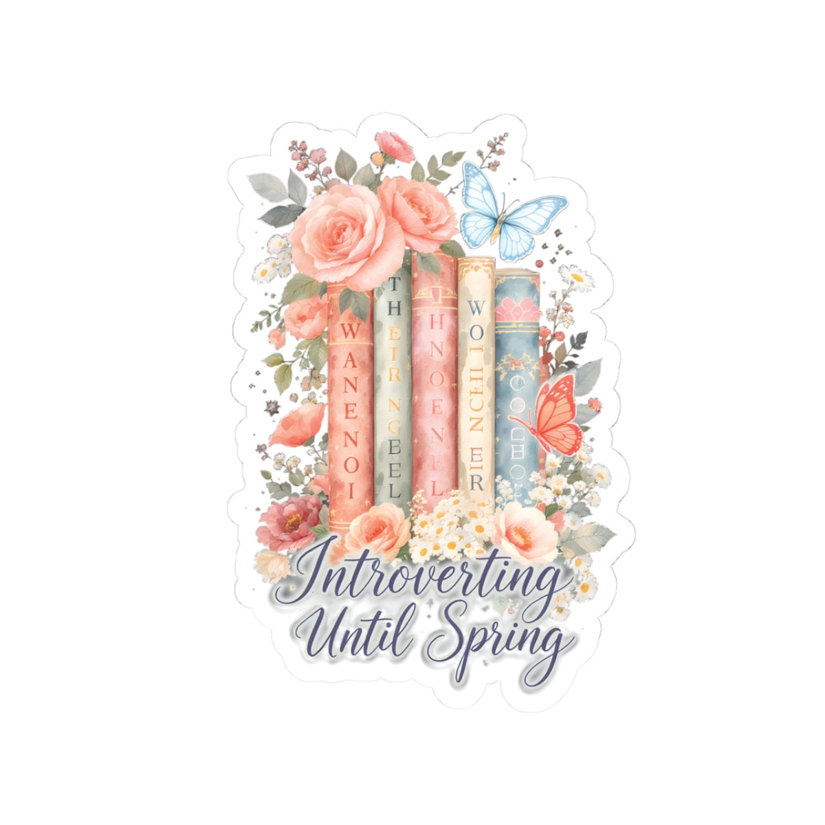 Introverting Until Spring sticker | kiss-cut book floral butterfly