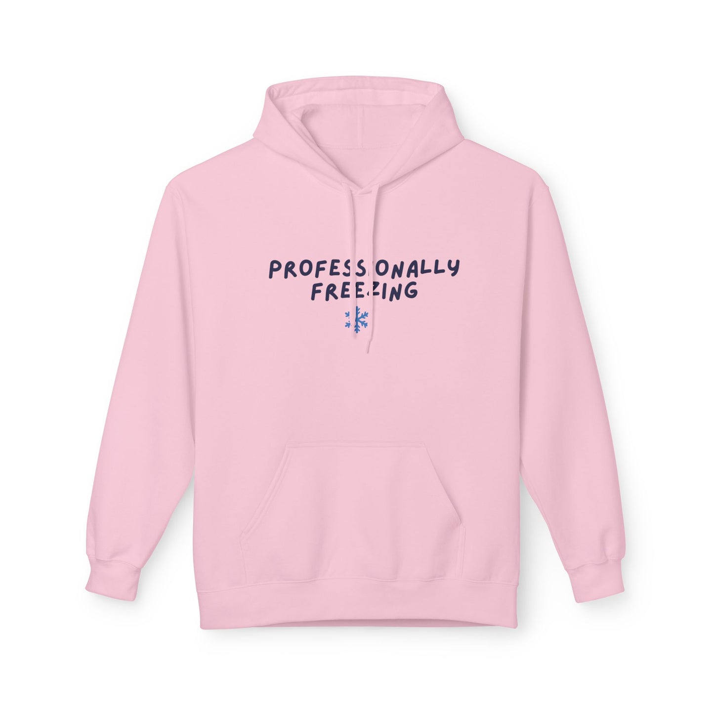Professionally Freezing Hoodie | Handwritten Text, Snowflake Accent