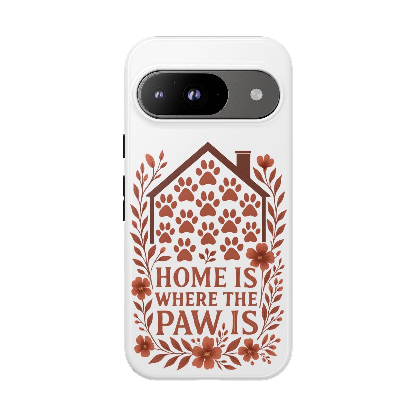Cute Pet Phone Case, Home is Where the Paw Is, Animal Lover Gift, Phone Cover for Dog or Cat Owners