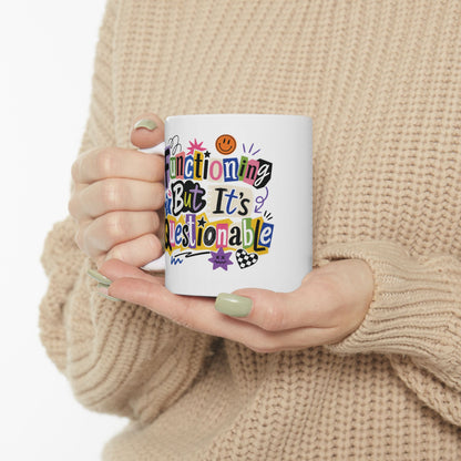 Functioning But It's Questionable Dopamine Humor Mug