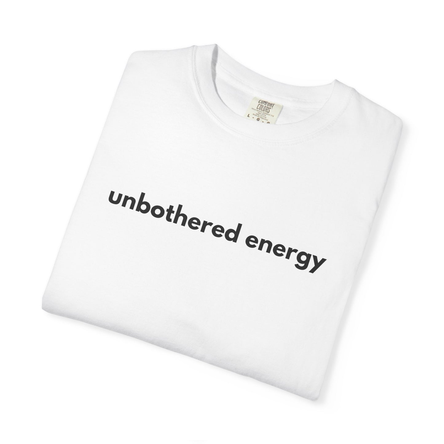 unbothered energy text T-Shirt | Minimalist Script Tee, Casual Everyday Shirt