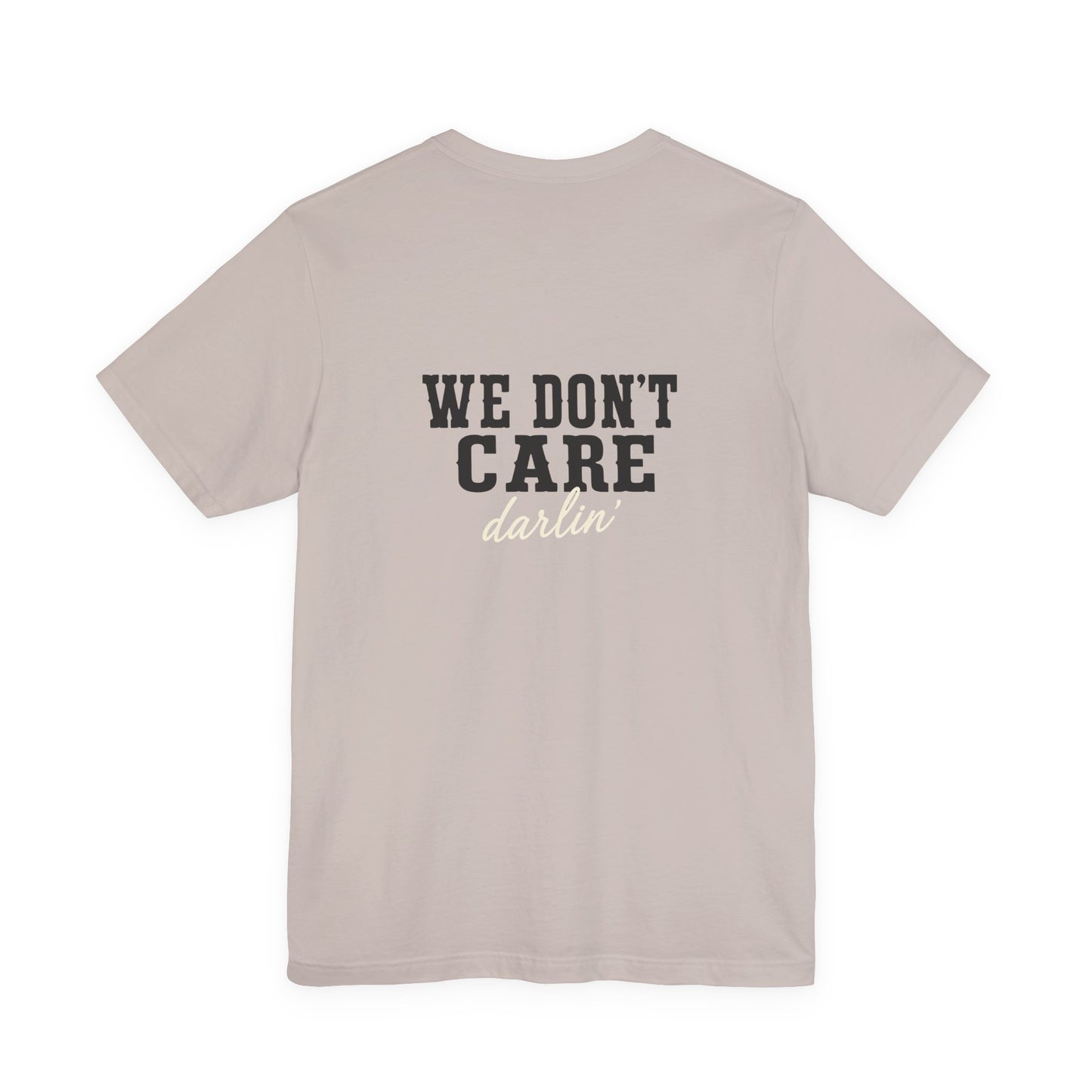 We Don't Care Darlin graphic tee | Funny slogan shirt, vintage text