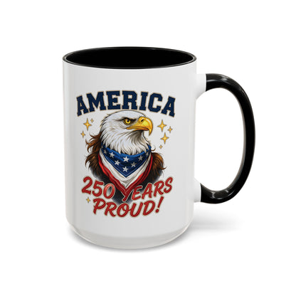America Eagle 250 Years Proud Mug | Accent Coffee Mug 11/15oz
