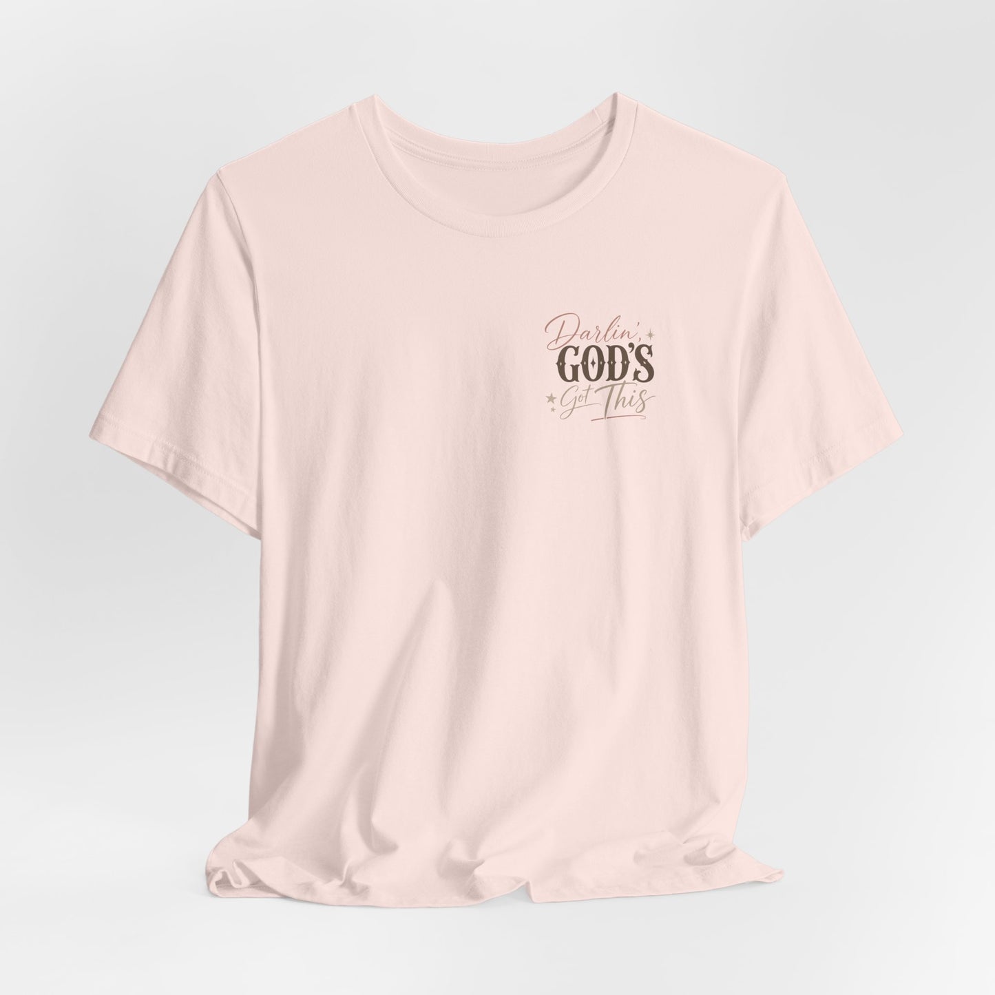 Darlin' God's Got This T-Shirt | Inspirational Faith Christian Tee