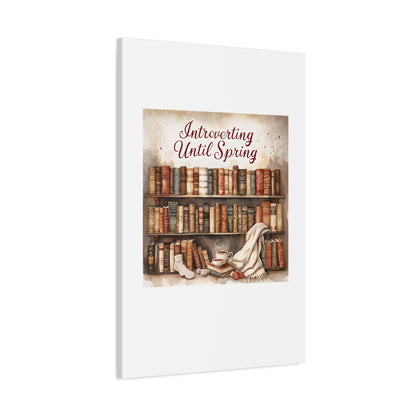 Cozy Wall Art, Introverting Until Spring Quote, Home Decor, Book Lover Gift, Spring Decor, Library Aesthetic