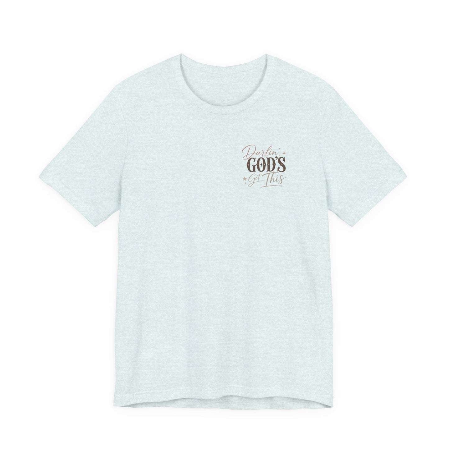 Darlin' God's Got This T-Shirt | Inspirational Faith Christian Tee