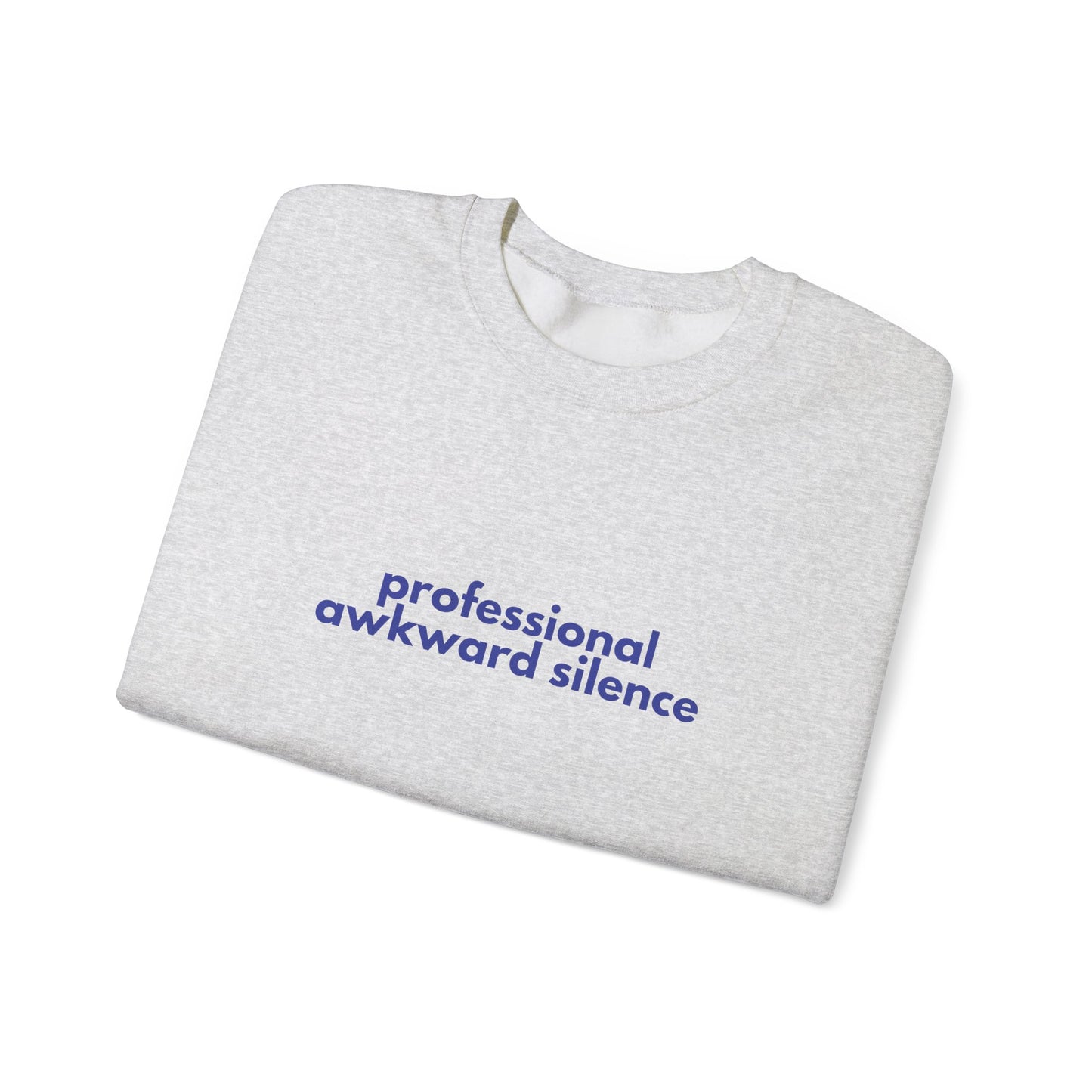 Professional Awkward Silence Sweatshirt