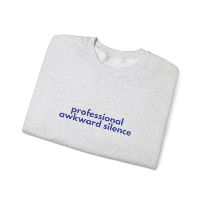 Professional Awkward Silence Sweatshirt