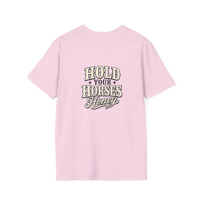 Hold Your Horses Honey T-Shirt | Retro Western Script, Chest & Back Graphic