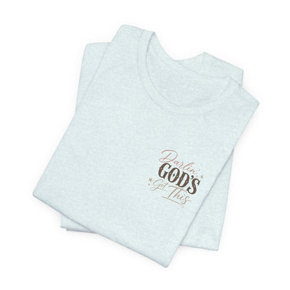 Darlin' God's Got This T-Shirt | Inspirational Faith Christian Tee