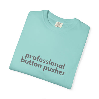 Professional Button Pusher T-shirt - Humorous shirt