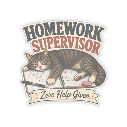Homework Supervisor Cat sticker | Kiss-cut vinyl sticker, "Zero Help Given"