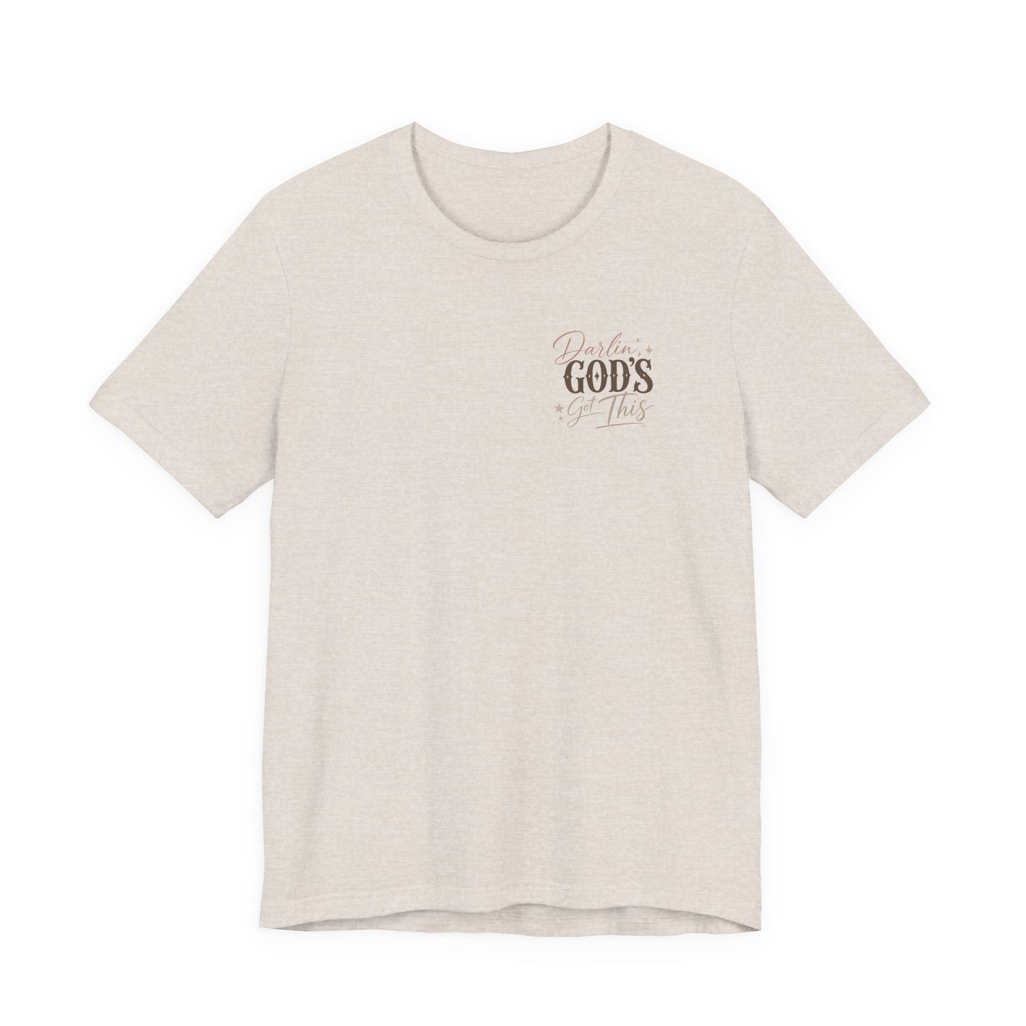 Darlin' God's Got This T-Shirt | Inspirational Faith Christian Tee
