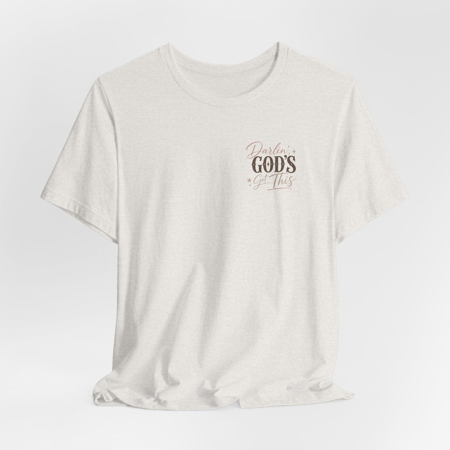 Darlin' God's Got This T-Shirt | Inspirational Faith Christian Tee