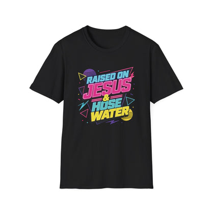 Raised on Jesus & Hose Water T-Shirt | Retro Neon Christian Faith Graphic