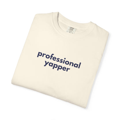Professional Yapper T-shirt | Funny Talker Saying