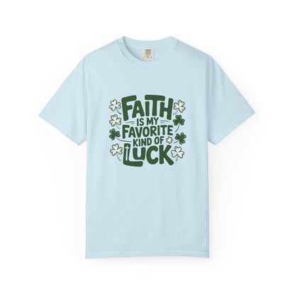 Faith Is My Favorite Kind of Luck T-shirt | St. Patrick's Day Shamrock Design