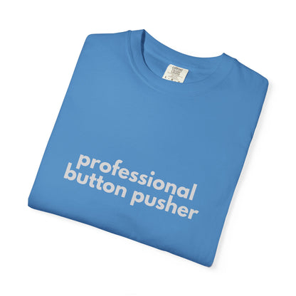 Professional Button Pusher T-shirt - Humorous shirt
