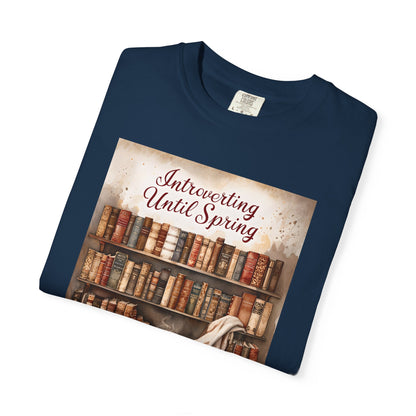 Introverting Until Spring T-Shirt, Cozy Literary Tee, Perfect Gift for Book Lovers, Spring Vibes Shirt, Relaxed Fit Fashion