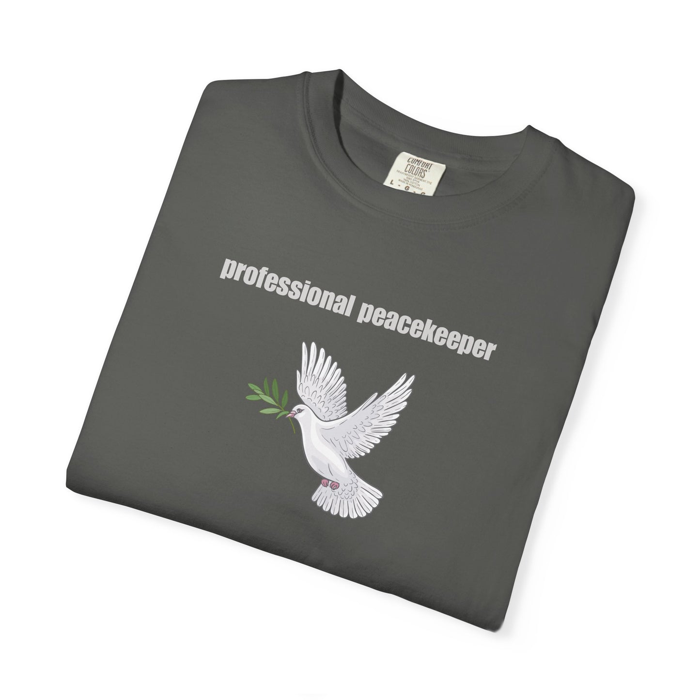 Professional Peacekeeper T-Shirt, Unisex Garment-Dyed Tee, Gift for Activists, Eco-Friendly Apparel, Casual Wear, Summer Style