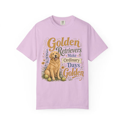 Golden Retrievers Make Ordinary Days Golden T-shirt | Dog Lover Tee
