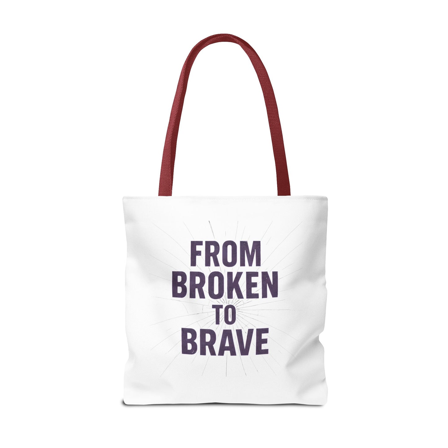 Inspirational Tote Bag - From Broken to Brave, Motivational Gift, Everyday Use, Reusable Shopping, Travel Bag, Mental Health Support