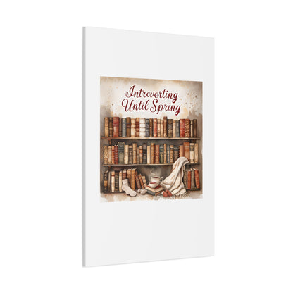 Cozy Wall Art, Introverting Until Spring Quote, Home Decor, Book Lover Gift, Spring Decor, Library Aesthetic