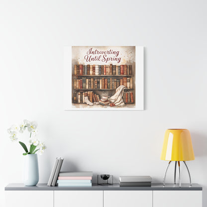 Cozy Wall Art, Introverting Until Spring Quote, Home Decor, Book Lover Gift, Spring Decor, Library Aesthetic