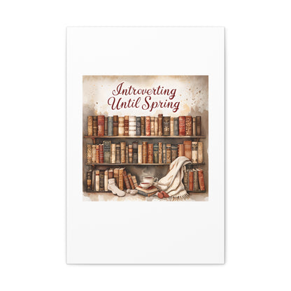 Cozy Wall Art, Introverting Until Spring Quote, Home Decor, Book Lover Gift, Spring Decor, Library Aesthetic