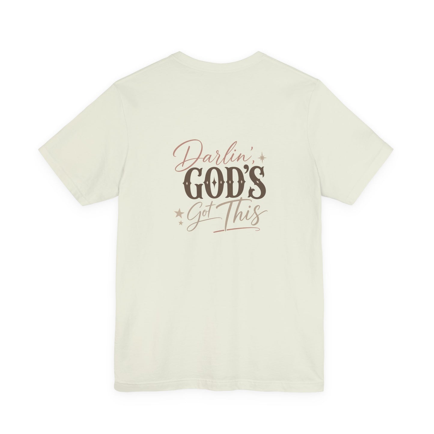 Darlin' God's Got This T-Shirt | Inspirational Faith Christian Tee