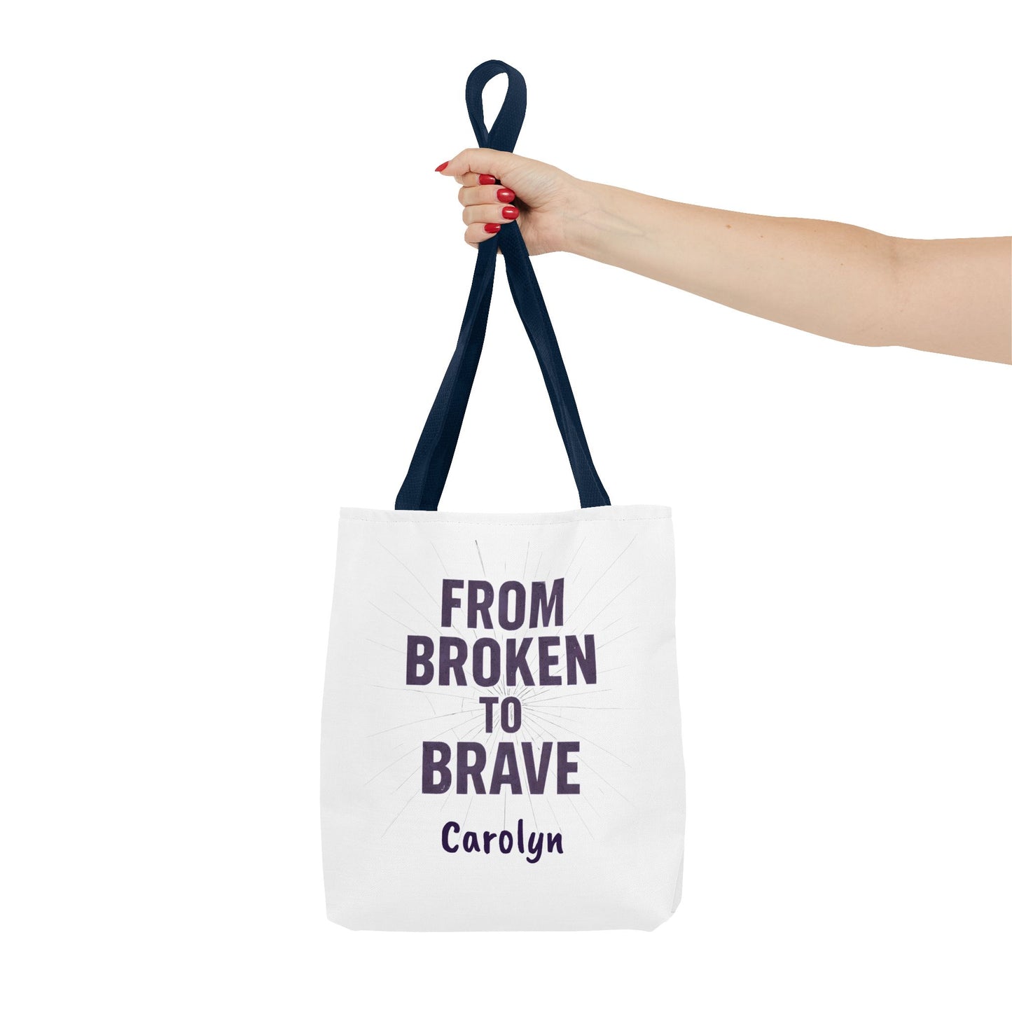 Inspirational Tote Bag - From Broken to Brave, Motivational Gift, Everyday Use, Reusable Shopping, Travel Bag, Mental Health Support